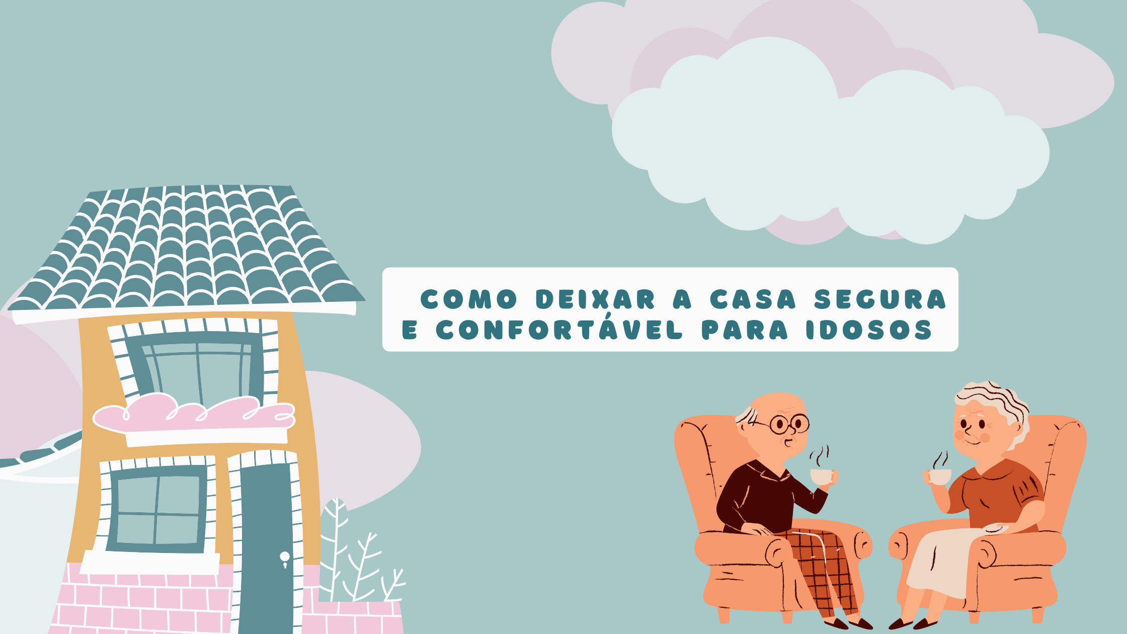 Como Deixar a Casa Segura e Confortável para Idosos