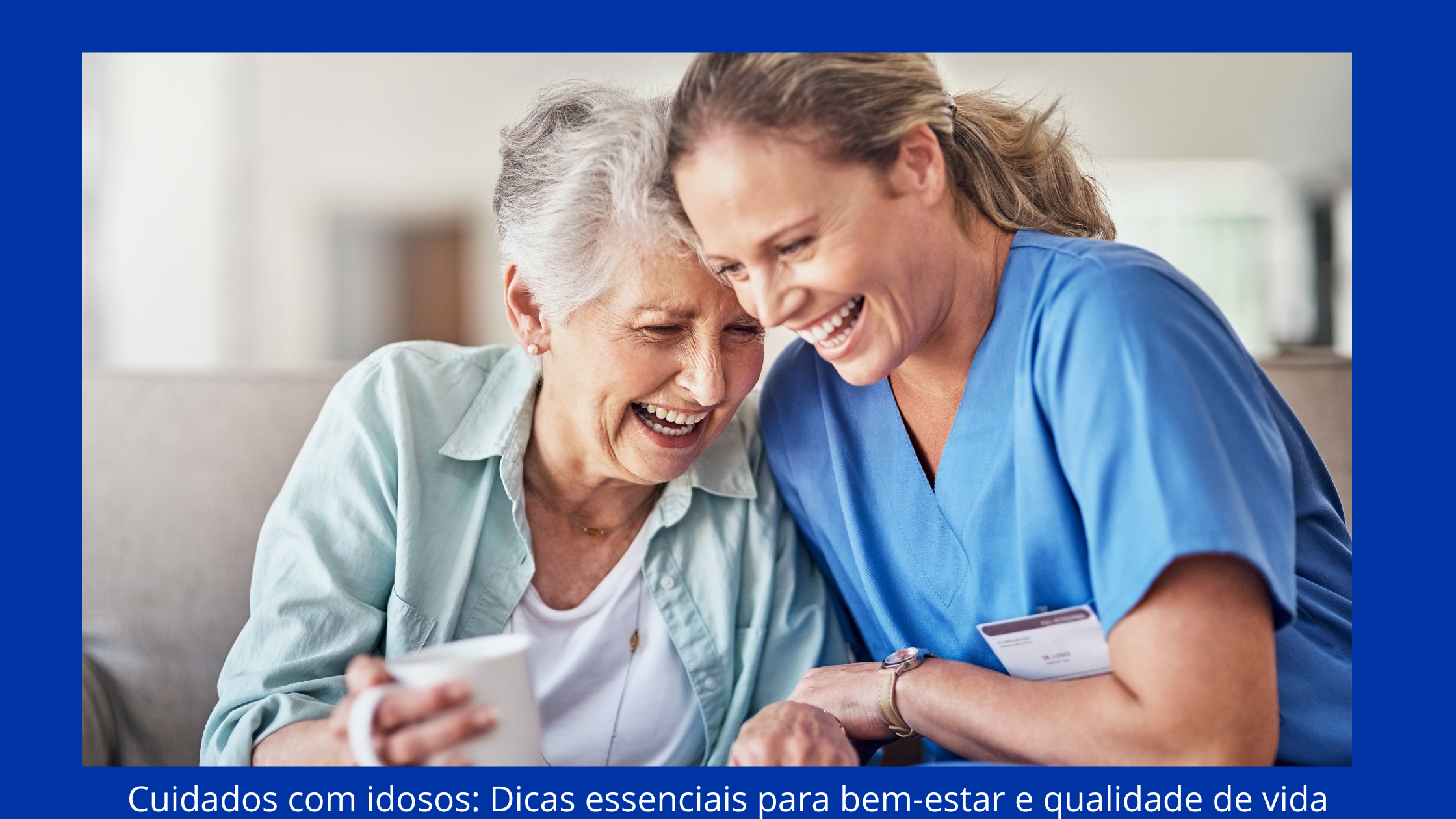 Cuidados com idosos: Dicas essenciais para bem-estar e qualidade de vida