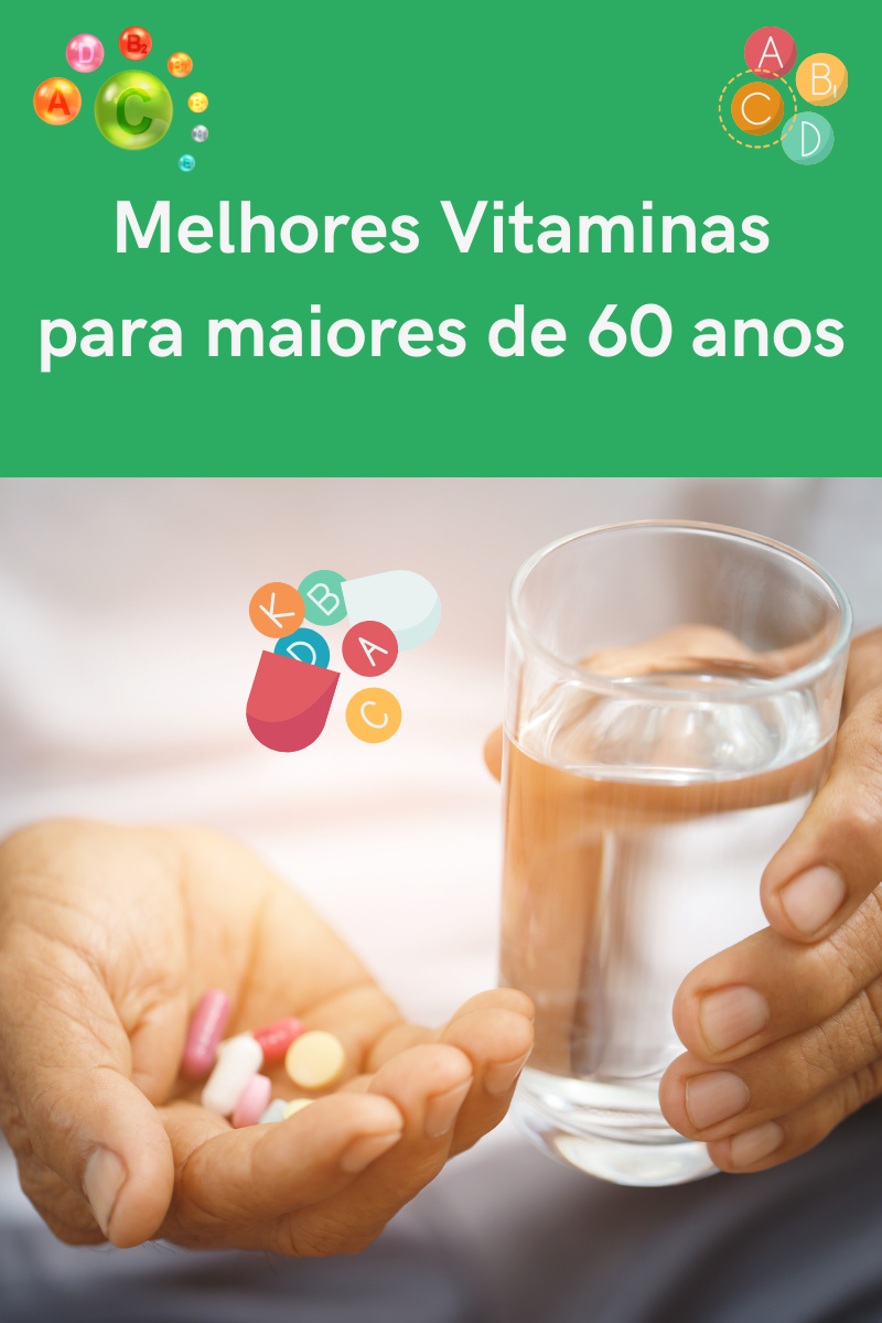 Qual a Melhor Vitamina para Idosos Acima de 60 Anos? Guia Completo